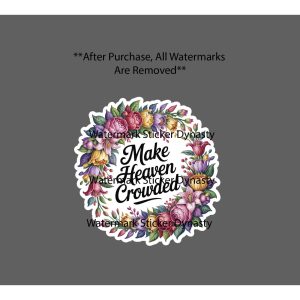 Make Heaven Crowded Sticker Waterproof Decal