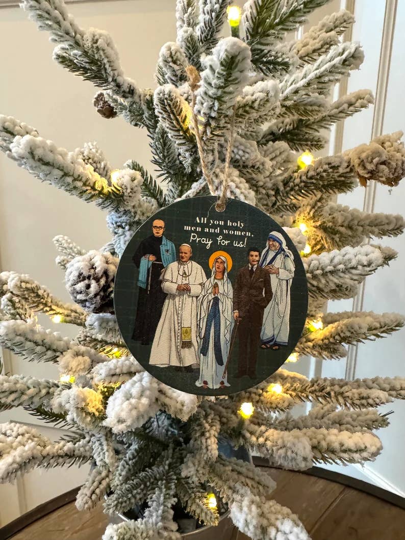 All you Holy Men and Women, pray for us Wooden Ornament