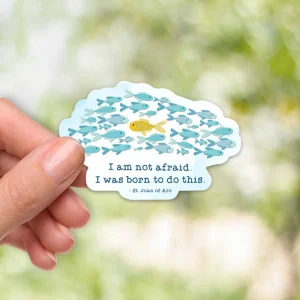 St. Joan of Arc Catholic Sticker - I Was Born To Do This
